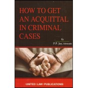 United Law Publication's How To Get An Acquittal In Criminal Cases by P. P. Joy